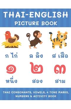 Coperta cărții 'Thai-English Picture Book: Thai Consonants, Vowels, 4 Tone Marks, Numbers & Activity Book For Kids Thai Language'