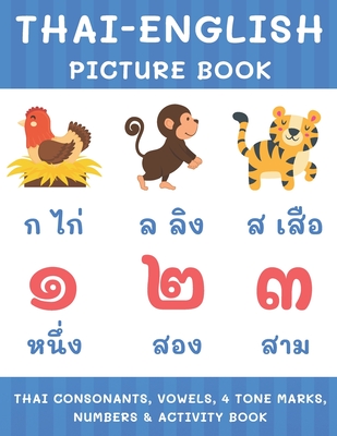Coperta cărții 'Thai-English Picture Book: Thai Consonants, Vowels, 4 Tone Marks, Numbers & Activity Book For Kids Thai Language'