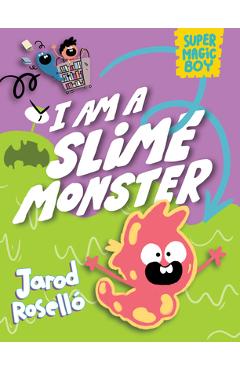 Poza produsului Super Magic Boy: I Am a Slime Monster: (A Graphic Novel) - Jarod Roselló