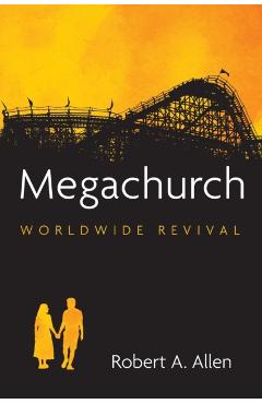 Megachurch: Worldwide Revival - Robert A. Allen