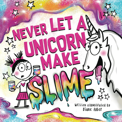 Never Let a Unicorn Make Slime - Diane Alber