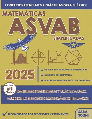 Matemáticas ASVAB simplificadas: Habilidades esenciales y práctica para aprobar la sección de matemáticas del ASVAB - Sara Solini