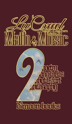 Math and Music: Selected LuCxeed Poems - 