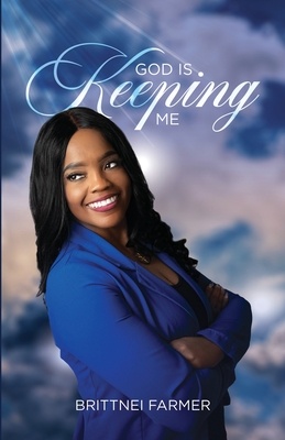 God is Keeping Me - Brittnei Farmer