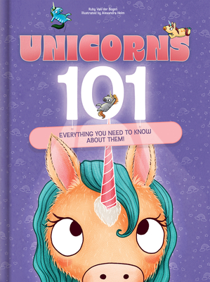 Unicorns 101: Everything You Need to Know about Them! - Ruby Van Der Bogen