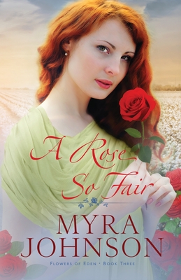 A Rose So Fair - Myra Johnson