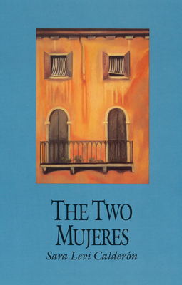 The Two Mujeres - Sara Levi Calderón