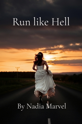 Run like Hell: A Marriage Short Story - Nadia Marvel