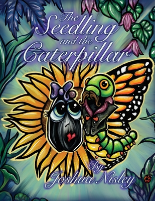 The Seedling and the Caterpillar - Joshua Nisley