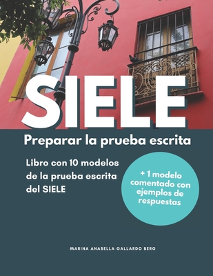 Siele: Preparar la prueba escrita - Marina Anabella Gallardo Berg