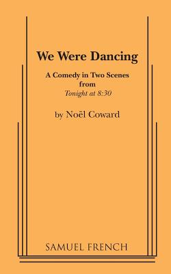 We Were Dancing - Noël Coward