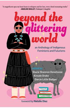 Coperta cărții 'Beyond the Glittering World: An Anthology of Indigenous Feminisms and Futurisms - Stacie Shannon Denetsosie'