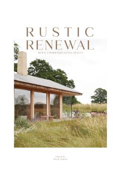 Coperta cărții 'Rustic Renewal: Rural Charm Into Living Spaces - David Andreu'