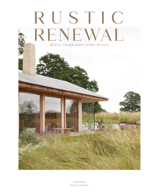 Coperta cărții 'Rustic Renewal: Rural Charm Into Living Spaces - David Andreu'