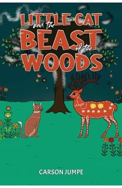 Coperta cărții 'Little Cat and the Beast of the Woods - Carson Jumpe'