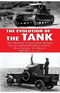 Coperta cărții 'The Evolution of the Tank - Rear-admiral Murray Sueter'
