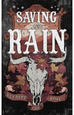 Saving the Rain - Elliott Rose