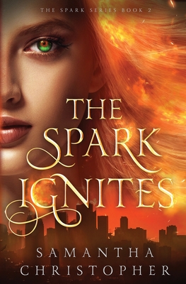 Coperta cărții 'The Spark Ignites - Samantha Christopher'