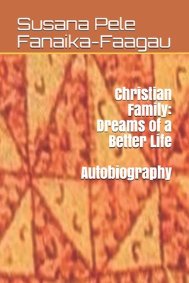 Christian Family: Dreams of a Better Life - Susana Pele Fanaika-faagau