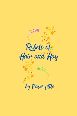 Rebels of Hair and Hay - Fawn Little