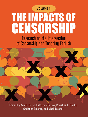 The Impacts of Censorship: Research on the Intersection of Censorship and Teaching English - Ann D. David