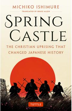 Coperta cărții 'Spring Castle: A Novel by Michiko Ishimure - Michiko Ishimure'