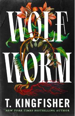 Wolf Worm - T. Kingfisher