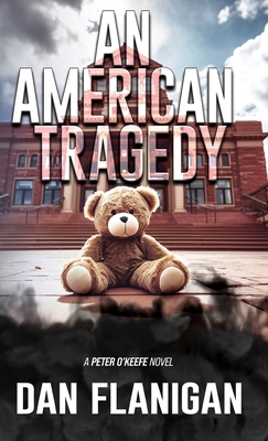 An American Tragedy - Dan Flanigan