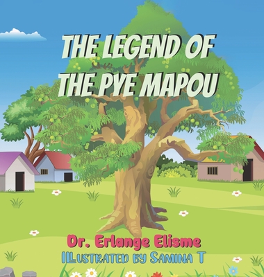 The Legend of the Pye Mapou - Erlange Elisme