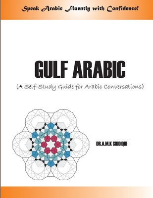 Gulf Arabic: A Self-Study Guide for Arabic conversations - Abu Mazhar Khalid Siddique