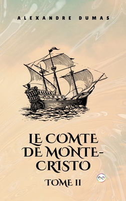 Le Comte de Monte-Cristo, Tome II (French Editon) - Alexandre Dumas