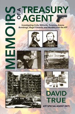 Memoirs of a Treasury Agent - David True