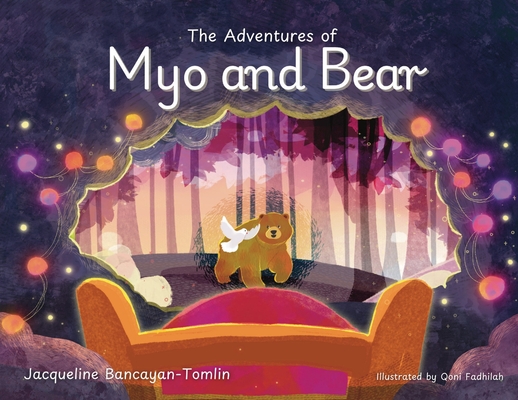 The Adventures of Myo and Bear - Jacqueline Bancayan-tomlin