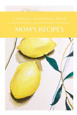 Mom's Recipes: A Family Keepsake Book - Just Follow The Joy Creations
