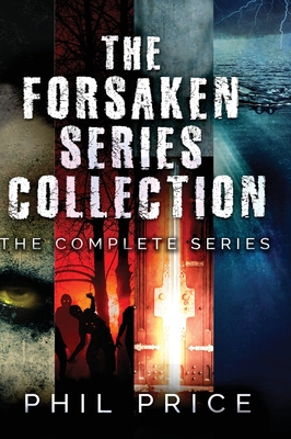 The Forsaken Series Collection: The Complete Series - Phil Price