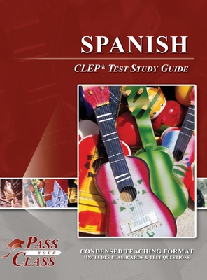 Spanish CLEP Test Study Guide - 