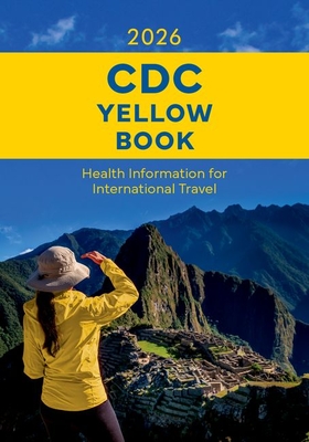CDC Yellow Book 2026: Health Information for International Travel - Eric Halsey