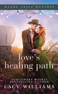 Love's Healing Path: Wagon Train Matches - Lacy Williams
