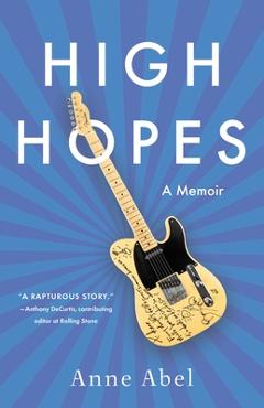 Poza produsului High Hopes: A Memoir - Anne Abel