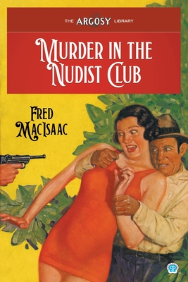 Murder in the Nudist Club - Fred Macisaac