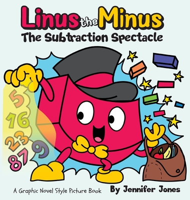 Linus the Minus: A Math Adventure Graphic Novel Style Picture Book with a Subtraction Superhero - Jennifer Jones