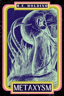 Metaxysm: A Creature Feature Horror - R. E. Holding