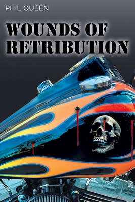 Wounds of Retribution - Phil Queen