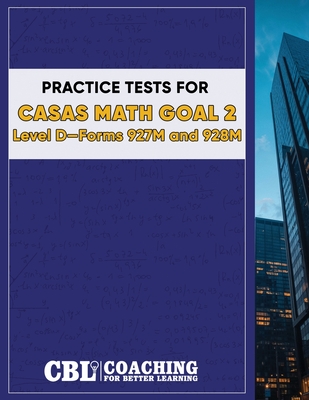 Practice Tests for CASAS Math GOAL 2 Level D, Forms 927M and 928M - 
