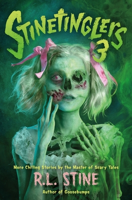 Stinetinglers 3: More Chilling Stories by the Master of Scary Tales - R. L. Stine