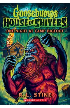 Poza produsului One Night at Camp Bigfoot (Goosebumps House of Shivers #6) - R. L. Stine