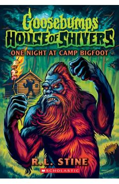 One Night at Camp Bigfoot (Goosebumps House of Shivers #6) - R. L. Stine