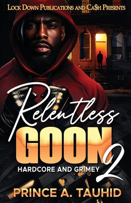 Relentless Goon 2 - Prince A. Tauhid