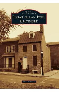 Coperta cărții 'Edgar Allan Poe's Baltimore - David F. Gaylin'