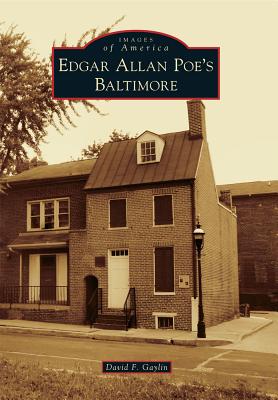 Coperta cărții 'Edgar Allan Poe's Baltimore - David F. Gaylin'
